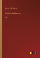The Greville Memoirs: Vol. 3 3385225671 Book Cover