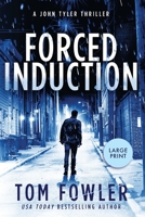 Forced Induction: A John Tyler Thriller 1953603556 Book Cover