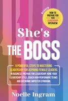 She's The Boss: 9 Powerful Steps To Mastering Leadership For Aspiring Female Leaders In Business; Learn How To Prepare For Leadership, 1915217245 Book Cover