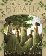 The Wisdom of Hypatia: Ancient Spiritual Practices for a More Meaningful Life 073873599X Book Cover