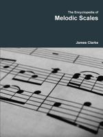 The Encyclopedia of Melodic Scales 1329903358 Book Cover