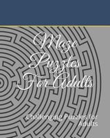 Maze Puzzles For Adults: Challenging Puzzles for Adults 179215691X Book Cover