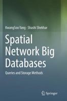 Spatial Network Big Databases: Queries and Storage Methods 3319566563 Book Cover