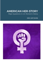 American Her-Story: Major Questions in U. S. Women's History 1312358815 Book Cover
