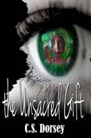 The Unsacred Gift 1460939700 Book Cover