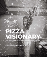 Pizza Visionary : The Journey to an Extraordinary Brand 1943876673 Book Cover