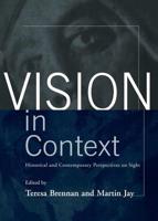 Vision in Context: Historical and Contemporary Perspectives on Sight 0415914752 Book Cover