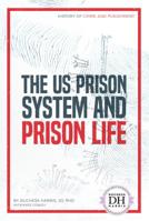The Us Prison System and Prison Life 1532119224 Book Cover