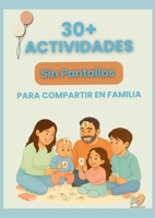 Actividades y Recursos para Compartir en Familia : Más de 30 Actividades, Juegos y Recursos para Fortalecer la Conexión Familiar 1257004379 Book Cover