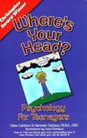 Where's Your Head?: Psychology for Teenagers 1884158196 Book Cover