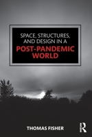 Space, Structures and Design in a Post-Pandemic World 1032055812 Book Cover