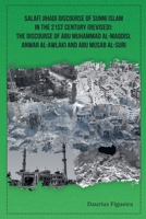 Salafi Jihadi Discourse of Sunni Islam in the 21st century (Revised): The discourse of Abu Muhammad al-Maqdisi, Anwar al-Awlaki and Abu Musab al-Suri 9769678899 Book Cover