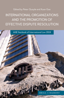 International Organizations and the Promotion of Effective Dispute Resolution: Aiib Yearbook of International Law 2019 9004396667 Book Cover