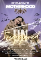 Reimagined Motherhood: Untriggered B0DQ6221LK Book Cover