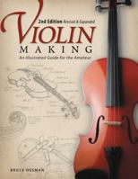 Violin Making: An Illustrated Guide for the Amateur 1565230914 Book Cover