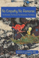 No Empathy No Remorse: The Narcissist, The Discard, The Reclamation, The Healing B0CSXDQC6G Book Cover