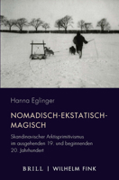 Nomadisch-Ekstatisch-Magisch: Skandinavischer Arktisprimitivismus Im Ausgehenden 19. Und Beginnenden 20. Jahrhundert 3770566076 Book Cover