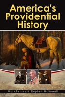 America's Providential History: Biblical Principles of Education, Government, Politics, Economics, and Family Life (Revised and Expanded Version) 1887456597 Book Cover