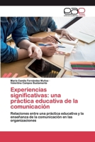 Experiencias significativas: una práctica educativa de la comunicación 6200390835 Book Cover