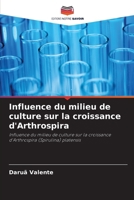 Influence du milieu de culture sur la croissance d'Arthrospira (French Edition) 6207228898 Book Cover