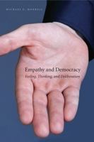 Empathy and Democracy: Feeling, Thinking, and Deliberation 0271036605 Book Cover