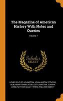 The Magazine of American History with Notes and Queries, Volume 7 - Primary Source Edition 1019037482 Book Cover