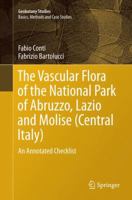 The Vascular Flora of the National Park of Abruzzo, Lazio and Molise (Central Italy): An Annotated Checklist 3319097008 Book Cover