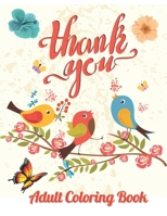 Thank You Adult Coloring Book: 35 Ways to Say Than You | Gratitude Coloring Book for Adults |Anti-Stress Art Therapy B08SP2PJ6P Book Cover