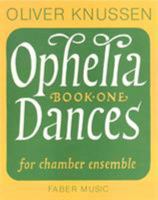 Ophelia Dances: Op. 13 Volume 1 - score: Bk. 1 0571506658 Book Cover