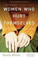 Women Who Hurt Themselves: A Book of Hope and Understanding 0465092195 Book Cover