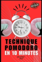 Technique Pomodoro en 10 minutes: Transformez votre productivité avec de puissants blocs de focus (French Edition) B0DSSHLMBL Book Cover