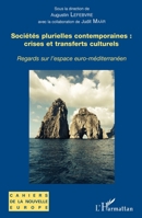 Sociétés plurielles contemporaines : crises et transferts culturels: Regards sur l'espace euro-méditerranéen (Cahiers de la Nouvelle Europe) (French Edition) 2343096309 Book Cover