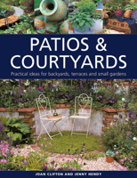 Patios & Courtyards: Practical Ideas for Backyards, Terraces and Small Gardens 0754835375 Book Cover