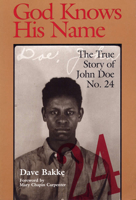God Knows His Name: The True Story Of John Doe No. 24 0809323273 Book Cover