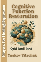 Cognitive Function Restoration Prayers For Healing Depression Quick Read Part 1: Aesthetic Abstract Minimalistic Beige Sage Gold Book Cover Design B0CVBKT2W5 Book Cover