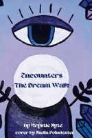 Encounters "The Dream Walk" 1794782389 Book Cover