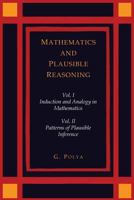 Mathematics And Plausible Reasoning, V1-2: Induction And Analogy In Mathematics, Patterns Of Plausible Inference 1614275572 Book Cover