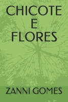 CHICOTE E FLORES (Portuguese Edition) 1099950171 Book Cover