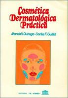 Cosmetica Dermatologica Practica (Spanish Edition) 950020097X Book Cover