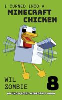 I Turned Into A Minecraft Chicken 8 (Stuck In Minecraft) 1923660071 Book Cover