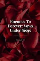 Enemies To Forever Vows Under Siege B0GYJ5C4T8 Book Cover