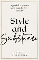 Style and Substance: A guide for women who want to win at work 0349429413 Book Cover