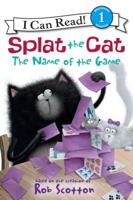 Splat the Cat: The Name of the Game 0062090143 Book Cover