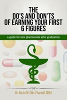 The Do's and Don'ts of Earning Your First 6 Figures 0578853906 Book Cover