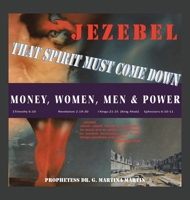 Jezebel That Spirit Must Come Down: Money, Women, Men & Power B0GZW94VMB Book Cover