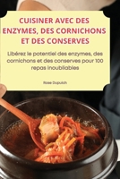 Cuisiner Avec Des Enzymes, Des Cornichons Et Des Conserves (French Edition) 1835938388 Book Cover