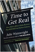 Time to Get Real: How I Built a Billion-Dollar Business that Rocked the Fashion Industry 1637746865 Book Cover