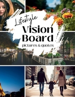 Lifestyle Vision Board Book: Pictures and Quotes Supplies for Vision Board B0CCCGPS3L Book Cover