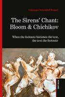 The Sirens’ Chant: Bloom & Chichikov: When the footnote becomes the text, the text the footnote 1805840762 Book Cover