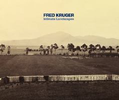 Fred Kruger: Intimate Landscapes, Photographs 1860s-1880s 0724103503 Book Cover